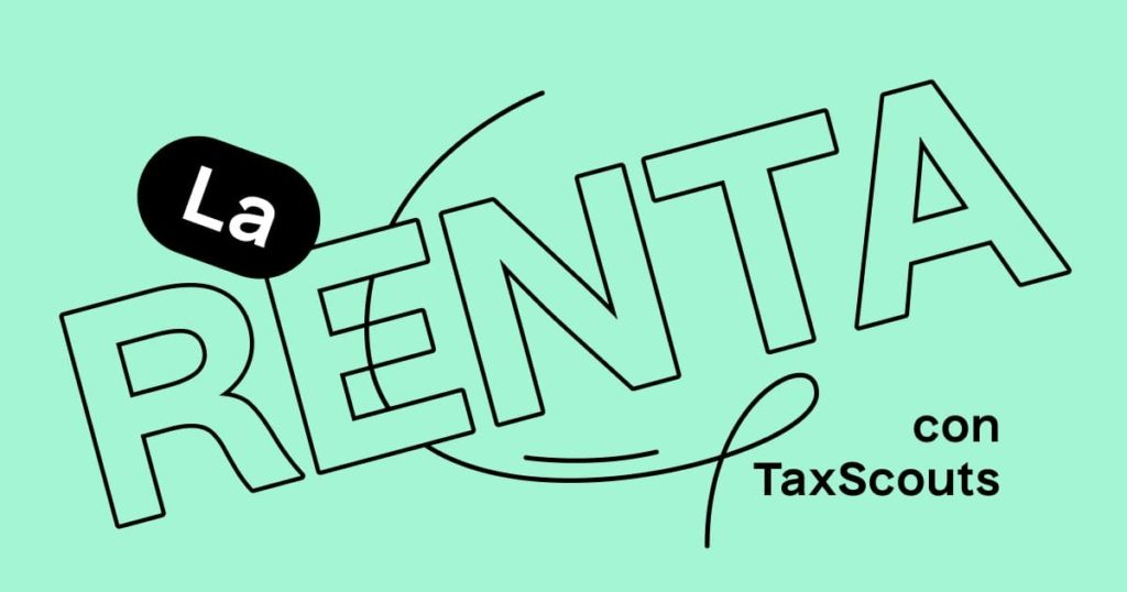 Cómo hacer la declaración de la renta con TaxScouts: una guía paso a paso